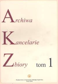 Okładka:  praca zbiorowa - Archiwa Kancelarie zbiory t.1