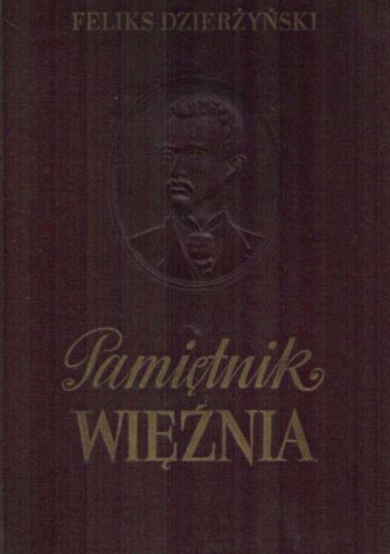 Okładka: Feliks Dzierżyński - Pamiętnik więźnia
