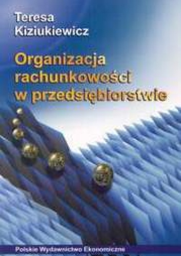 Okładka: Teresa Kiziukiewicz - Organizacja rachunkowości w przedsiębiorstwie