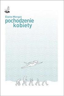 Okładka: Elaine Morgan - Pochodzenie kobiety