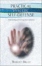 Okładka: Robert Bruce - Practical Psychic Self-Defense: Understanding and Surviving Unseen Influences