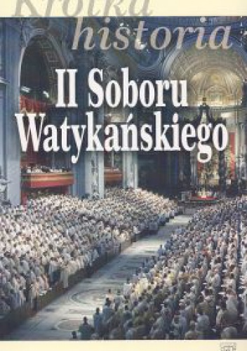 Okładka: Giuseppe Alberigo - Krótka historia II Soboru Watykańskiego