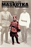 Okładka: Mark Kurzem - Maskotka. Nazistowski sekret mojego żydowskiego ojca