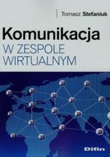 Okładka: Stefaniuk Tomasz - Komunikacja w zespole wirtualnym