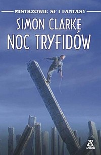 Okładka: Simon Clark - Noc tryfidów