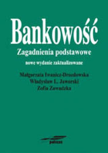 Okładka: Małgorzata Iwanicz-Drozdowska - Bankowość. zagadnienia podstawowe