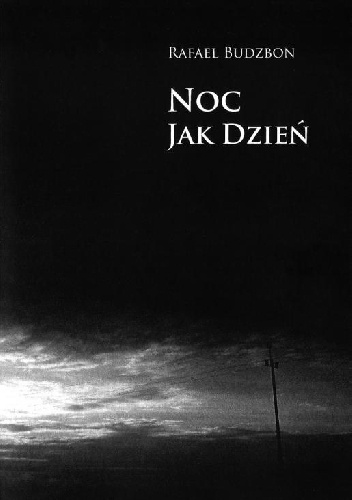 Okładka: Rafael Budzbon - Noc jak Dzień