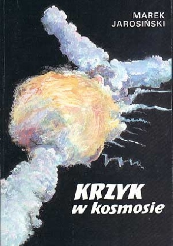 Okładka: Marek Jarosiński - Krzyk w kosmosie
