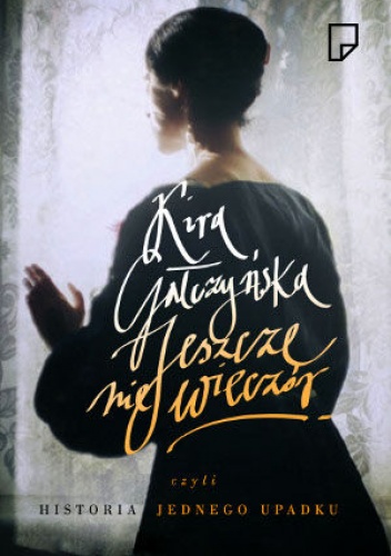 Okładka: Kira Gałczyńska - Jeszcze nie wieczór