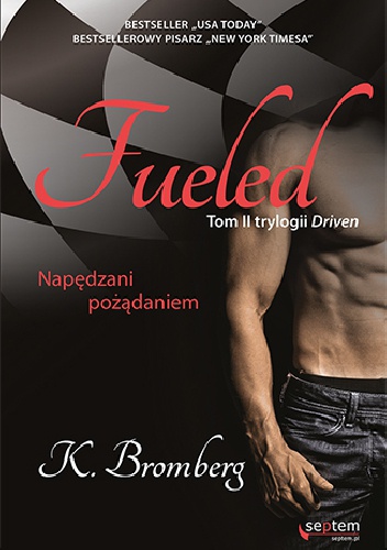 Okładka: K. Bromberg - Fueled. Napędzani pożądaniem
