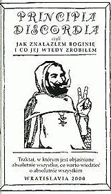 Okładka: Gregory Hill - Principia Discordia czyli Jak Odnalazłem Boginię I Co Jej Wtedy Zrobiłem; Magnum Opium Malaklipsy Młodszego