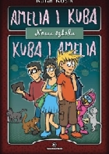 Okładka: Rafał Kosik - Amelia i Kuba. Kuba i Amelia. Nowa szkoła
