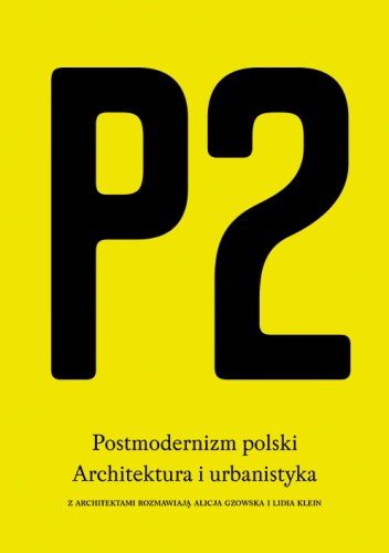 Okładka: Lidia Klein - P2. Postmodernizm polski. Architektura i urbanistyka