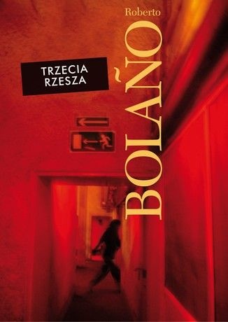 Okładka: Roberto Bolaño - Trzecia Rzesza