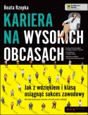 Okładka: Beata Rzepka - Kariera na wysokich obcasach. Jak z wdziękiem i klasą osiągnąć sukces zawodowy