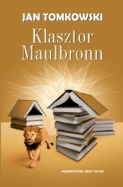 Okładka: Jan Tomkowski - Klasztor Maulbronn