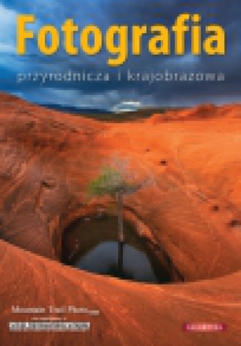 Okładka:  praca zbiorowa - Fotografia przyrodnicza i krajobrazowa