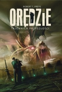 Okładka: Robert T. Preys - Orędzie: tajemnica przyszłości