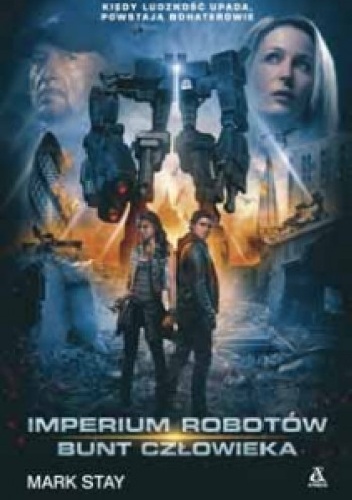 Okładka: Mark Stay - Imperium robotów. Bunt człowieka
