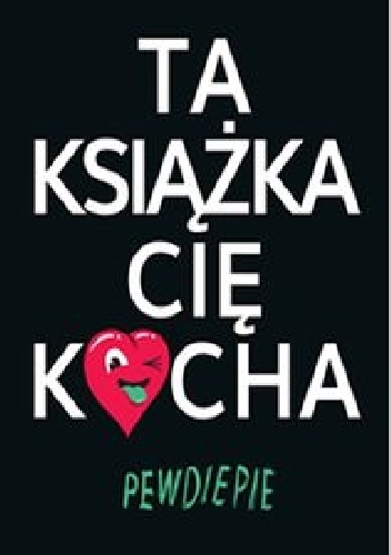 Okładka: Felix Kjellberg - Ta Książka Cię Kocha