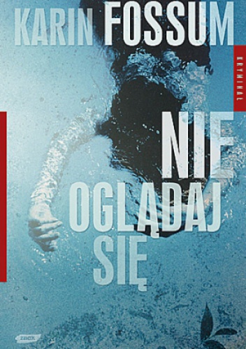 Okładka: Karin Fossum - Nie oglądaj się
