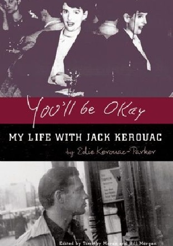Okładka: Edie Kerouac-Parker - You'll Be Okay: My Life with Jack Kerouac