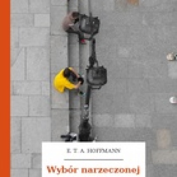 Okładka: Ernst Theodor Amadeus Hoffmann - Wybór narzeczonej