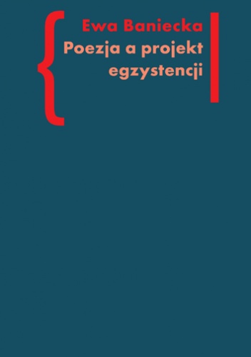 Okładka: Ewa Baniecka - Poezja a projekt egzystencji