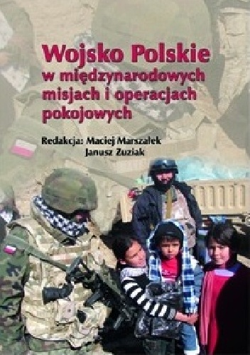 Okładka: Janusz Zuziak - Wojsko Polskie w międzynarodowych misjach i operacjach pokojowych