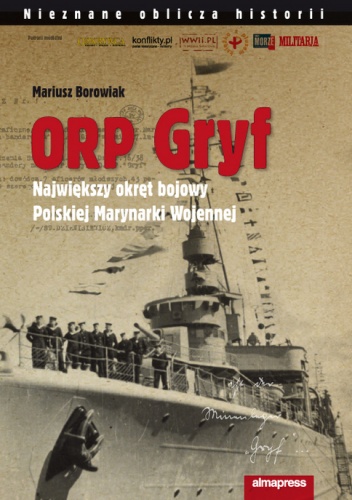 Okładka: Mariusz Borowiak - ORP Gryf. Największy Okręt Bojowy Polskiej Marynarki Wojennej
