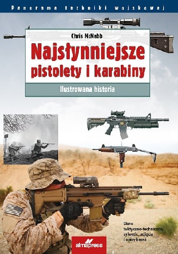 Okładka: Chris McNab - Najsłynniejsze pistolety i karabiny. Ilustrowana historia