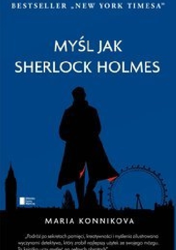 Okładka: Maria Konnikova - Myśl jak Sherlock Holmes
