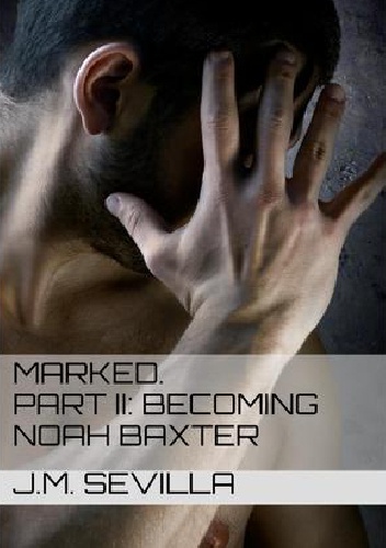 Okładka: J.M. Sevilla - Becoming Noah Baxter