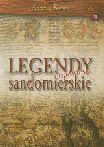 Okładka: Andrzej Juliusz Sarwa - Legendy i opowieści sandomierskie