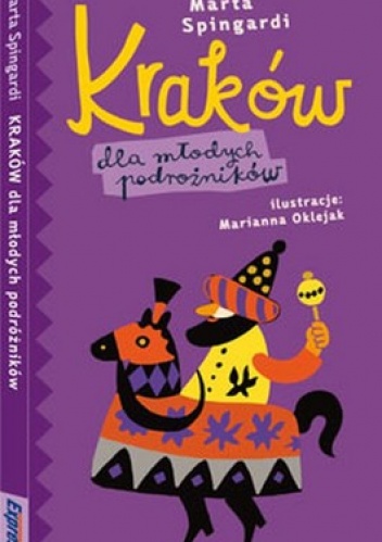 Okładka: Marta Spingardi - Kraków dla młodych podróżników. Przewodnik ilustrowany