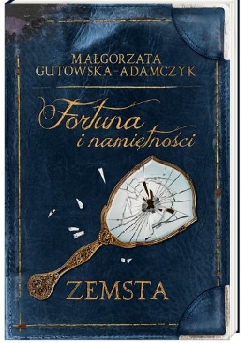 Okładka: Małgorzata Gutowska-Adamczyk - Fortuna i namiętności. Zemsta