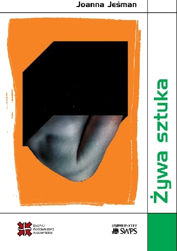 Okładka: Joanna Jeśman - Żywa sztuka. Wielowymiarowość bioartu w kontekście posthumanistycznym
