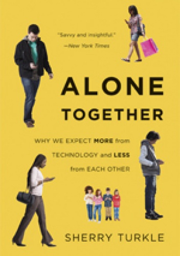Okładka: Sherry Turkle - Alone Together: Why We Expect More from Technology and Less from Each Other