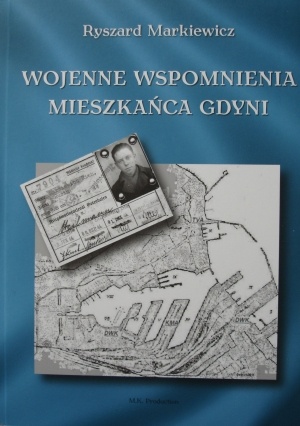 Okładka: Ryszard Markiewicz - Wojenne wspomnienia mieszkańca Gdyni