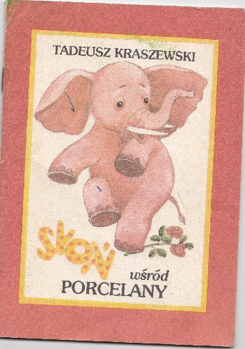 Okładka: Tadeusz Kraszewski - Słoń wśród porcelany