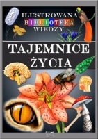 Okładka:  praca zbiorowa - Wielka BiBlIoTeKa Wiedzy - Tajemnice życia
