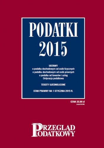 Okładka:  praca zbiorowa - Podatki 2015. Przegląd podatkowy