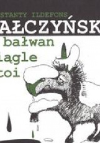 Okładka: Konstanty Ildefons Gałczyński - A bałwan ciągle stoi