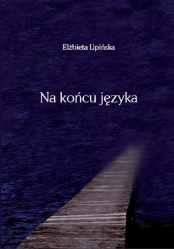 Okładka: Elżbieta Lipińska - Na końcu języka