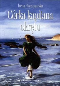 Okładka: Irena Szczepańska - Córka kapitana okrętu