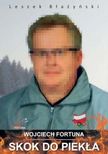 Okładka: Leszek Błażyński - Wojciech Fortuna. Skok do piekła