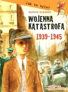 Okładka: Patryk Pleskot - Wojenna katastrofa 1939-1945