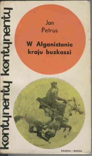 Okładka: Jan Petrus - W Afganistanie, kraju buzkaszi