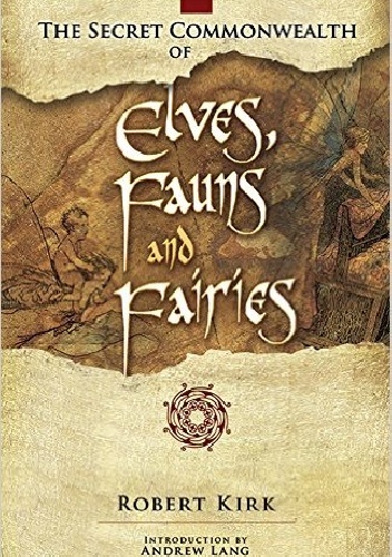 Okładka: Andrew Lang - The Secret Commonwealth of Elves, Fauns and Fairies