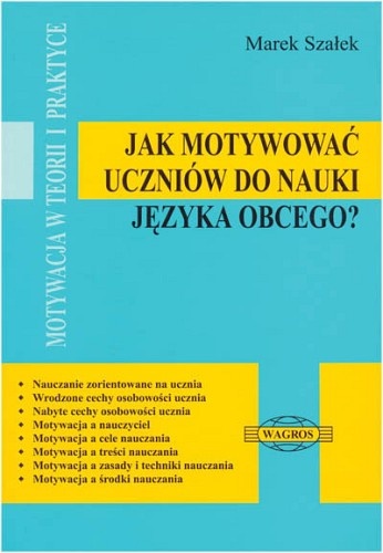 Okładka: Marek Szałek - Jak motywować uczniów do nauki języka obcego?